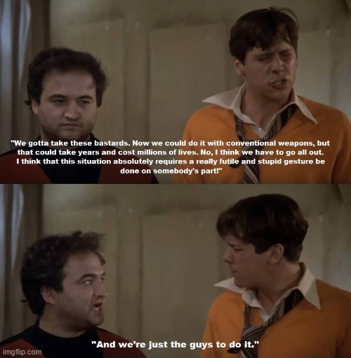 National Lampoon's Animal House Futile and Stupid Gesture Imgflip