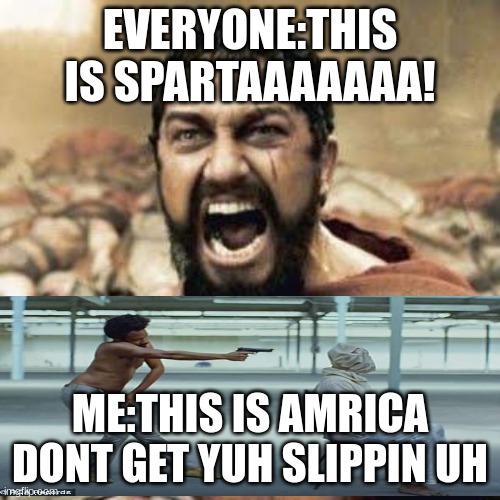 THIS IS SPARTA!!!! Imgflip