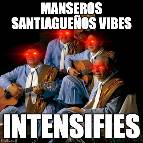 Manseros Santiagueños Imgflip