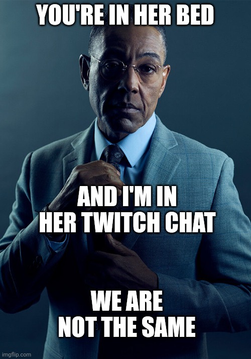 Gus Fring we are not the same Imgflip