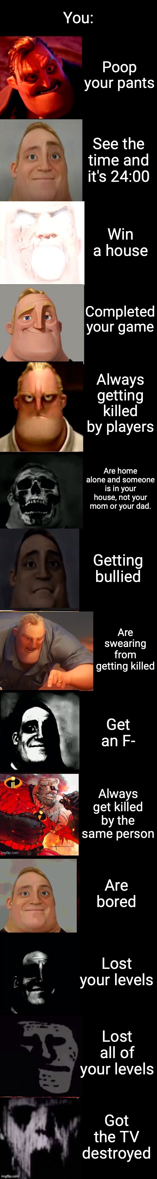 Idea from justahappytroll, because I ran out of ideas. Imgflip