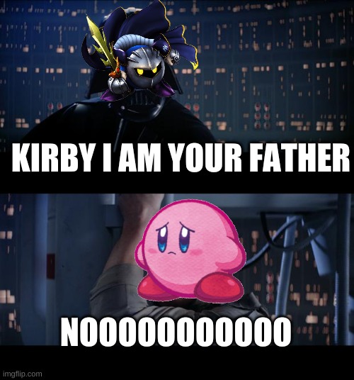 plot twist meta knight is kirbys father Imgflip