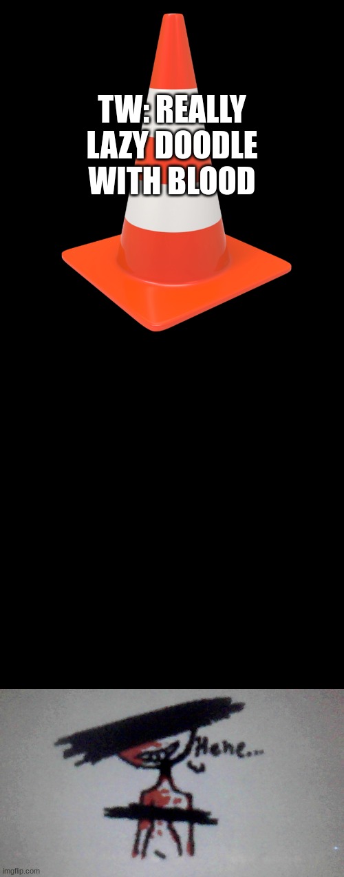 Image tagged in traffic cone,memes,blank transparent square Imgflip