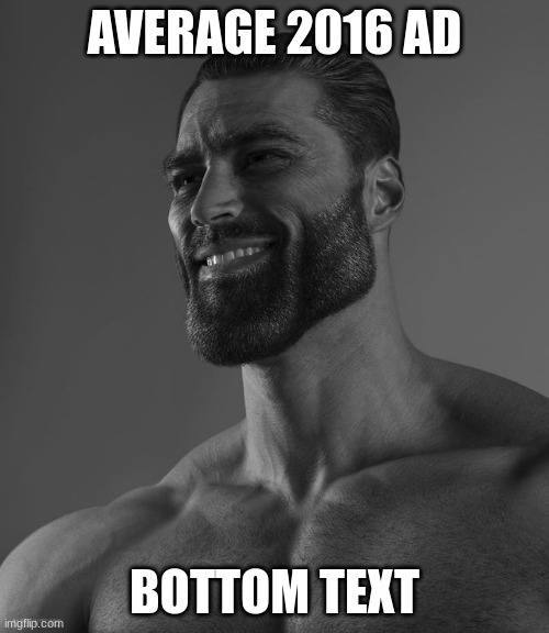 The Gigachad of Ads Imgflip