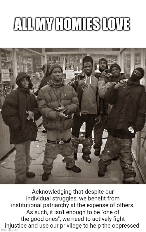 All My Homies Love Imgflip