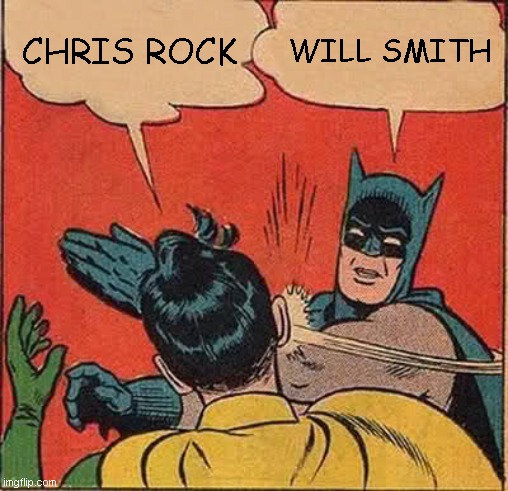 WILL SMITH VS CHRIS ROCK Imgflip