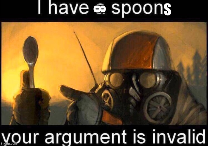 * pulls out 12 spoons * so whatcha gonna do about it? - Imgflip