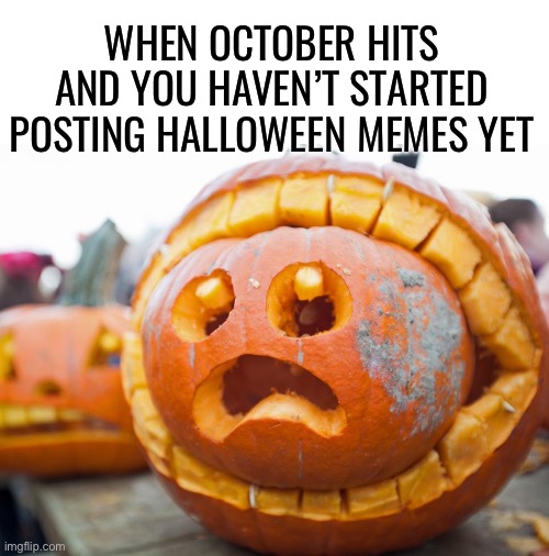 Halloween memes are coming! Imgflip