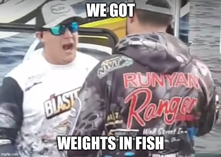 We got weights in fish Imgflip