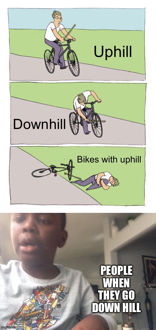 Image tagged in memes,bike fall Imgflip