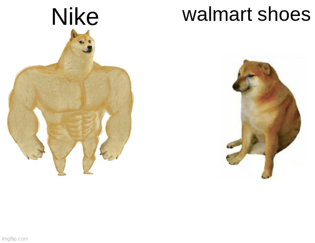 Nike are better Imgflip
