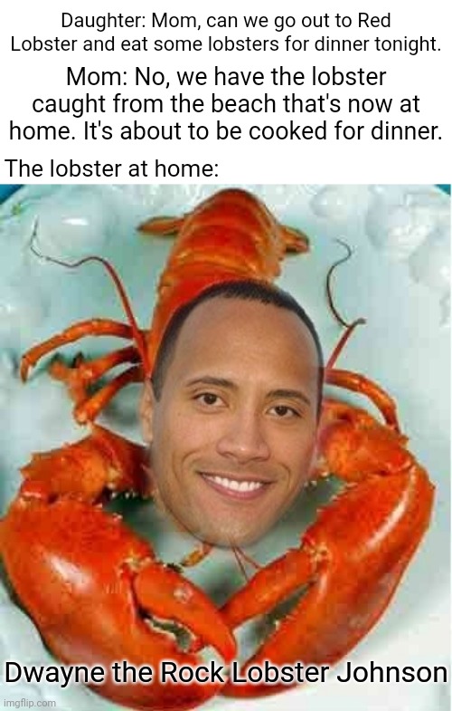 Dwayne the Rock Lobster Johnson Imgflip