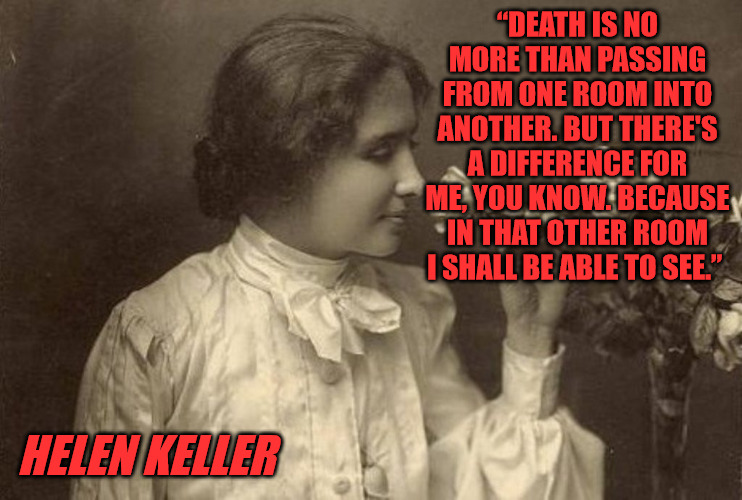 Helen Keller on Death Imgflip