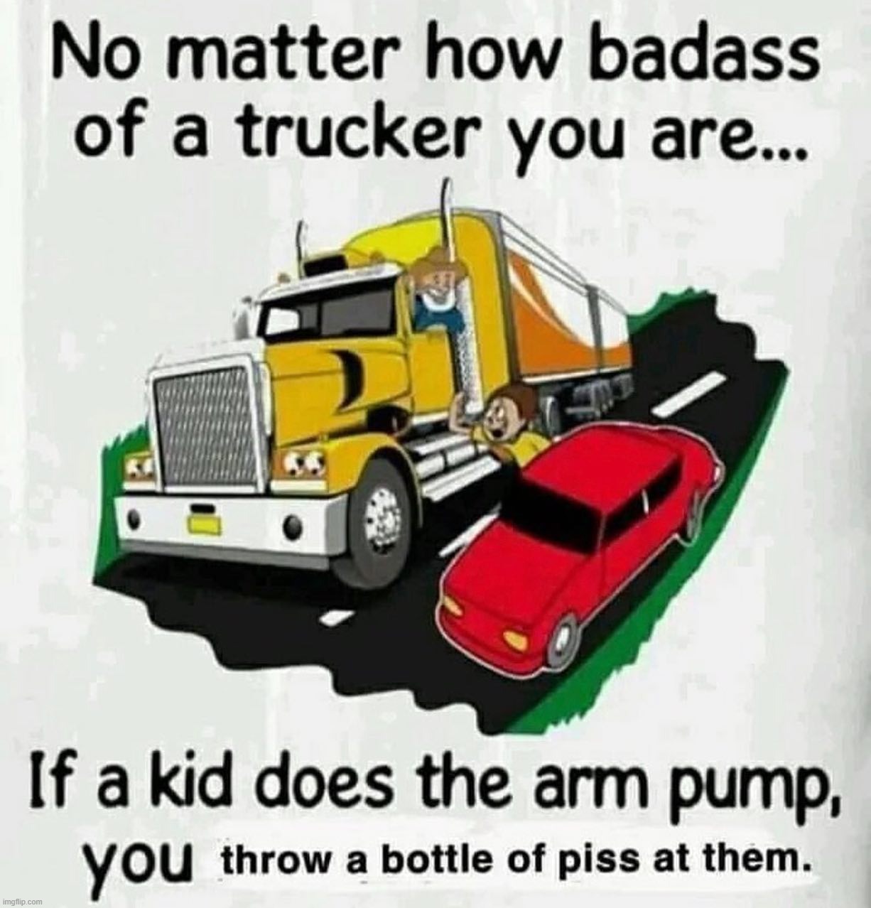 Image tagged in pee,trucker Imgflip