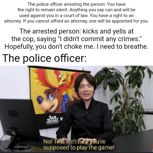 Arrested person The right to remain silent Imgflip