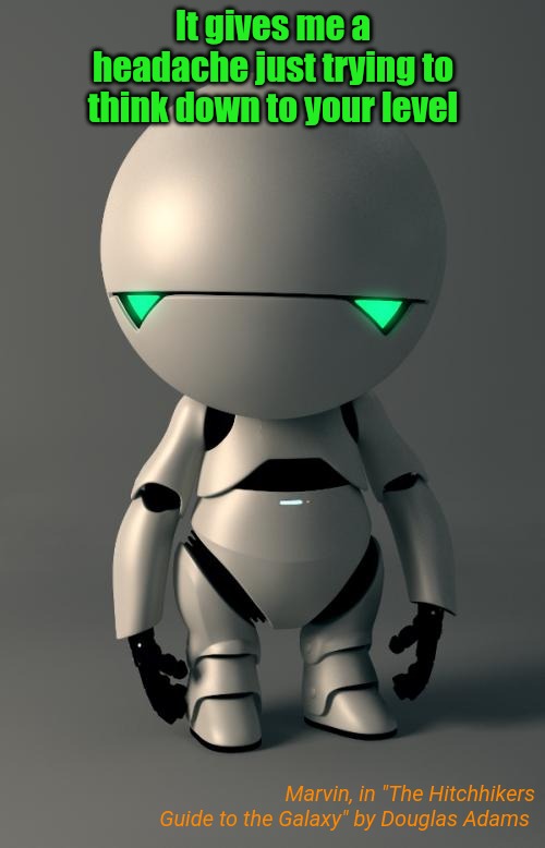 Marvin It gives me a headache Imgflip