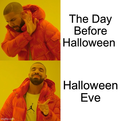 halloween eve meme 2026 Happy Halloween!!! Imgflip