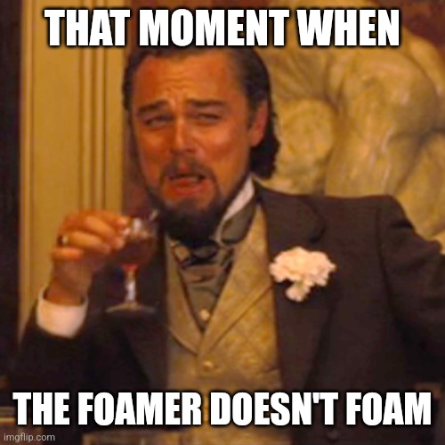 Foamers didn't foam Imgflip