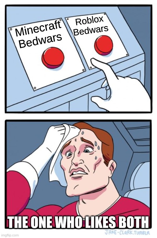 Bedwars roblox and minecraft bedwars Imgflip