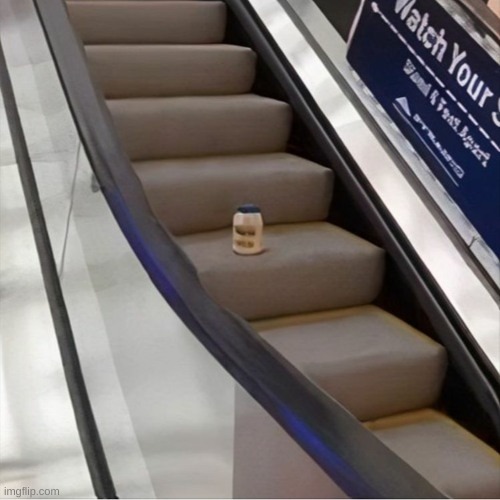 MAYONNAISE ON AN ESCALATOR Imgflip