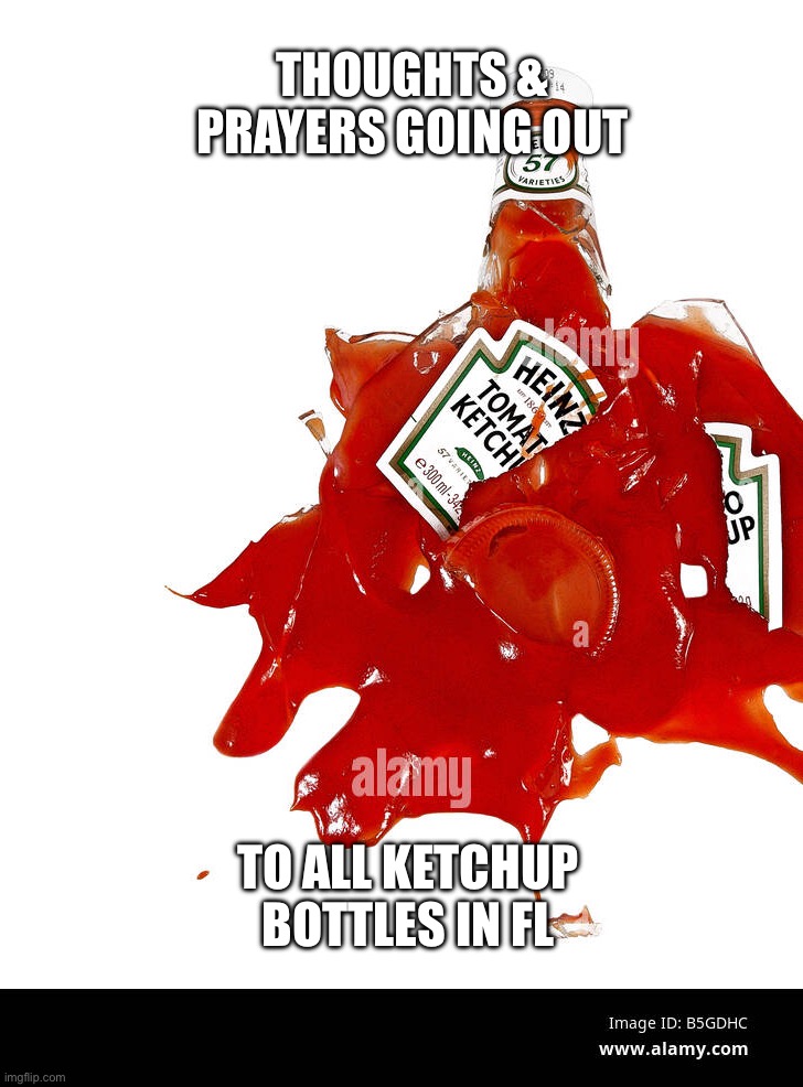 Broken Ketchup Bottle Memes Imgflip