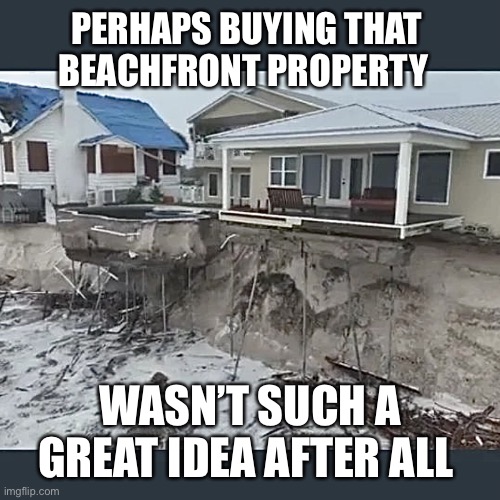 Beachfront Property My Bad! Imgflip