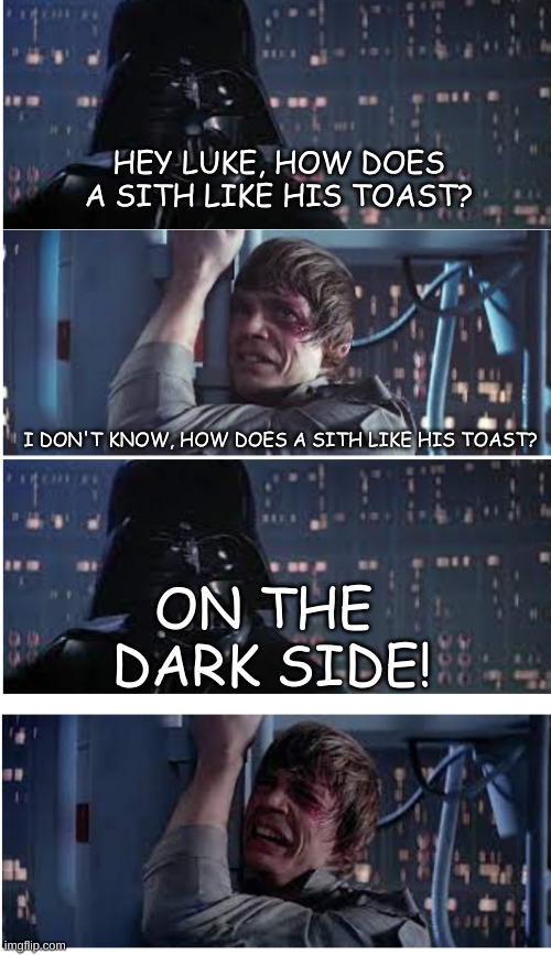 dad vader jokes AGAIN Imgflip