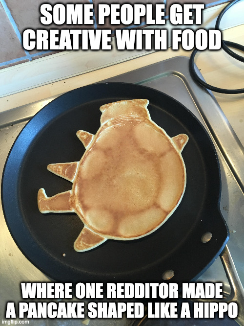 HippoShaped Pancake Imgflip