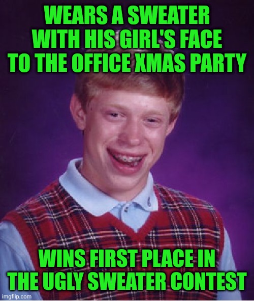 Bad Luck Brian Meme Imgflip