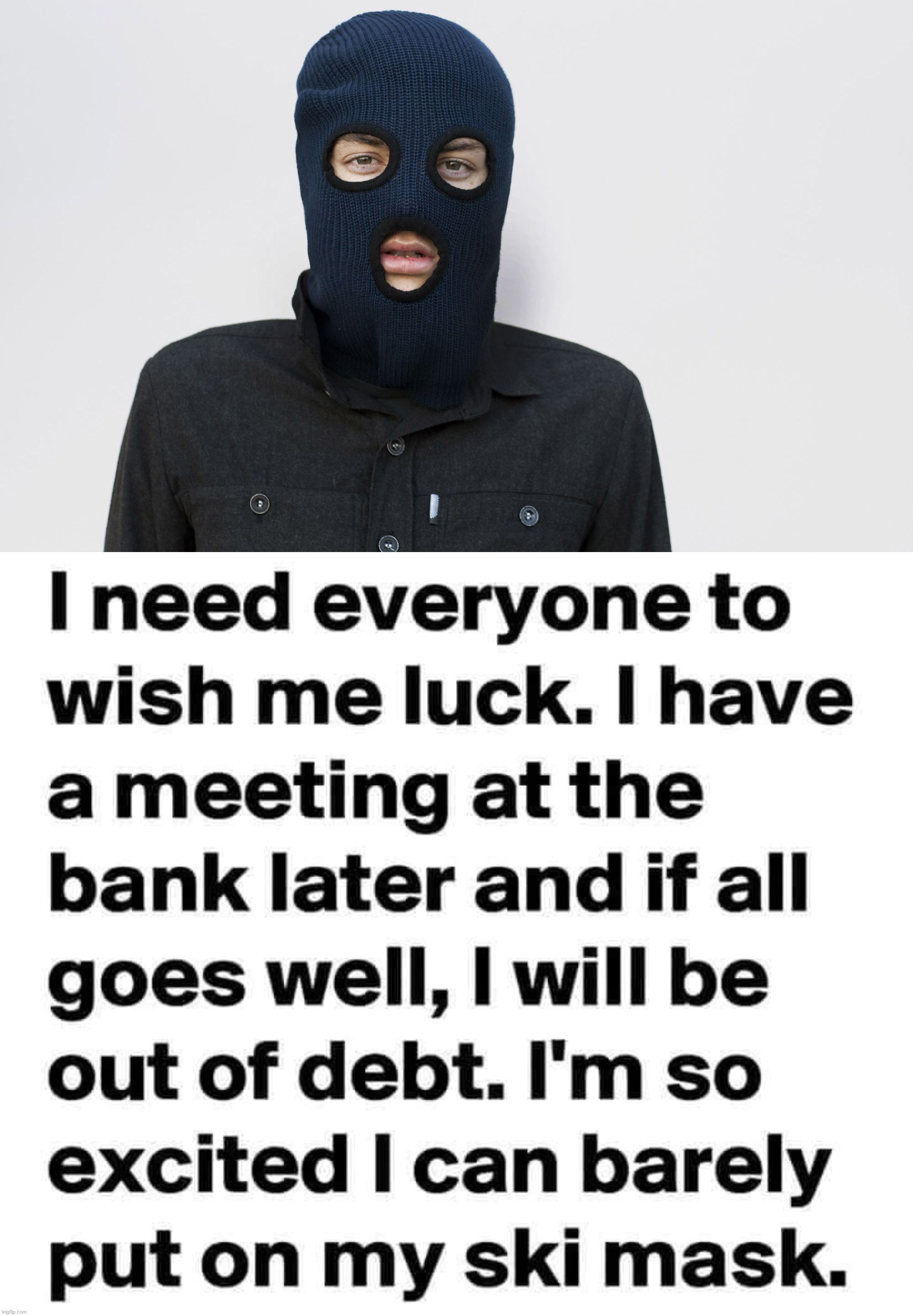 If I am successful, I will not be coming back. Imgflip