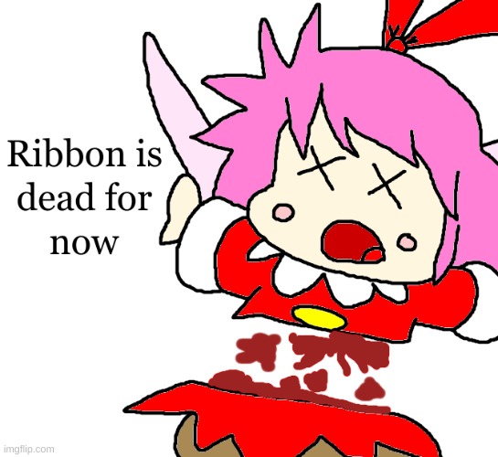 Ribbon dies (I drew this) Imgflip
