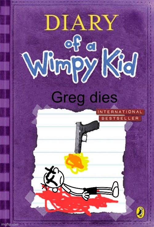 Greg dies Imgflip