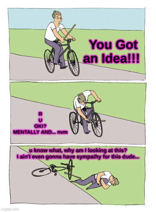 Bike Fall Meme Imgflip