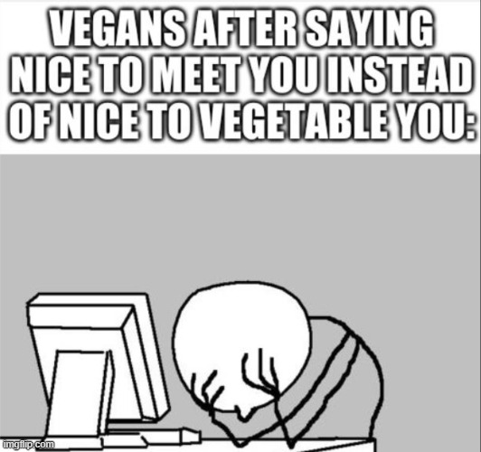 Fun with vegan nerds Imgflip