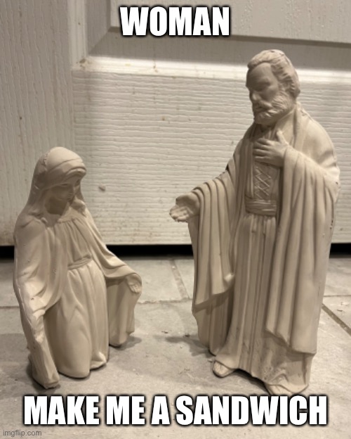 Woman…get in the kitchen Imgflip