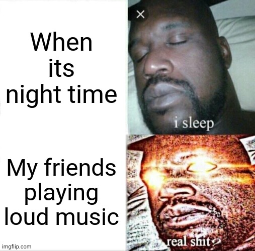 Me when sleep Imgflip