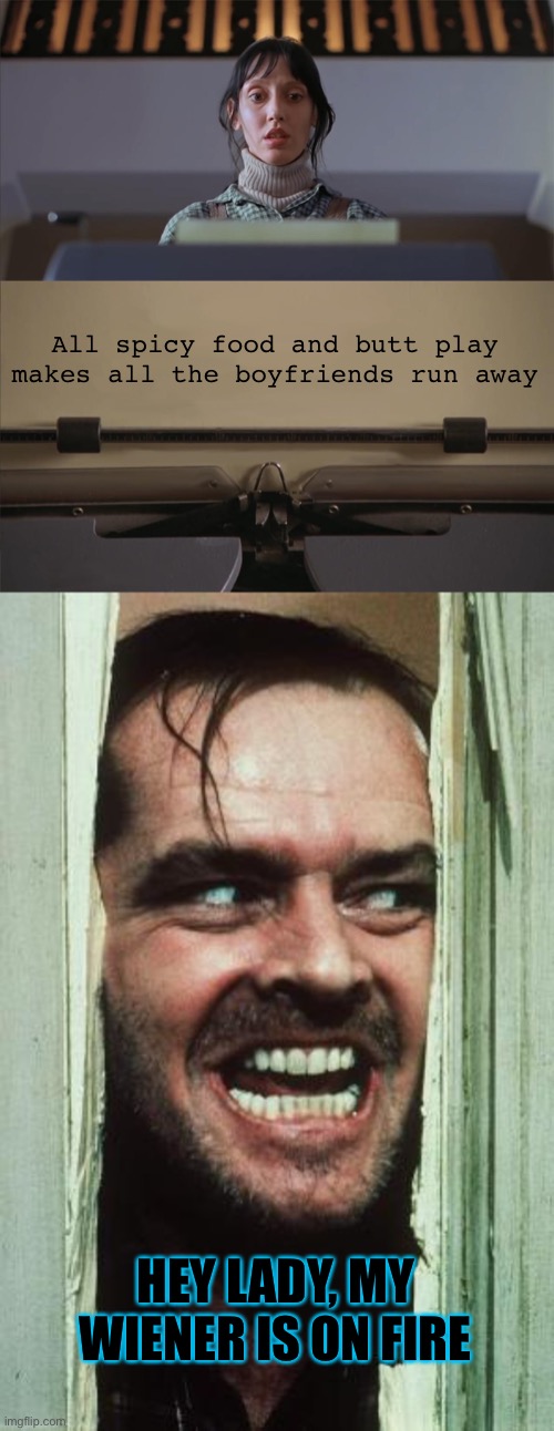 Image tagged in the shining typewriter shelley duvall,memes,here's johnny Imgflip