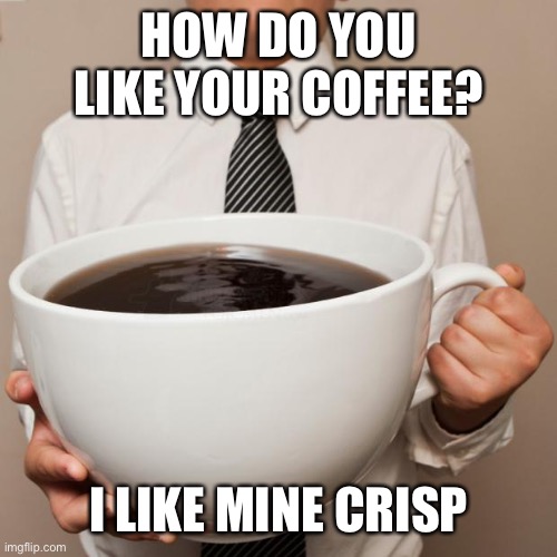 How Do You Like You Coffee? Imgflip