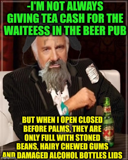 Everything I have. Imgflip