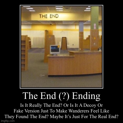 The End (?) Ending - Imgflip