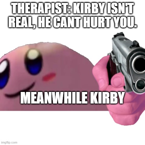 KIRBY, NOOOOOOOOOOO Imgflip