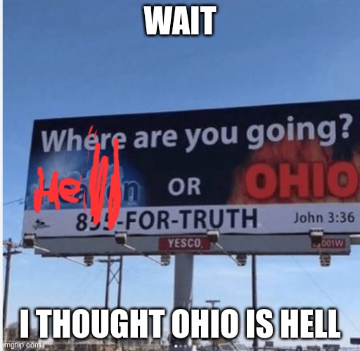 hell or ohio Imgflip