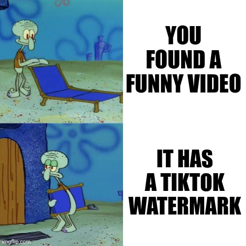 Tik tok water mark be like Imgflip