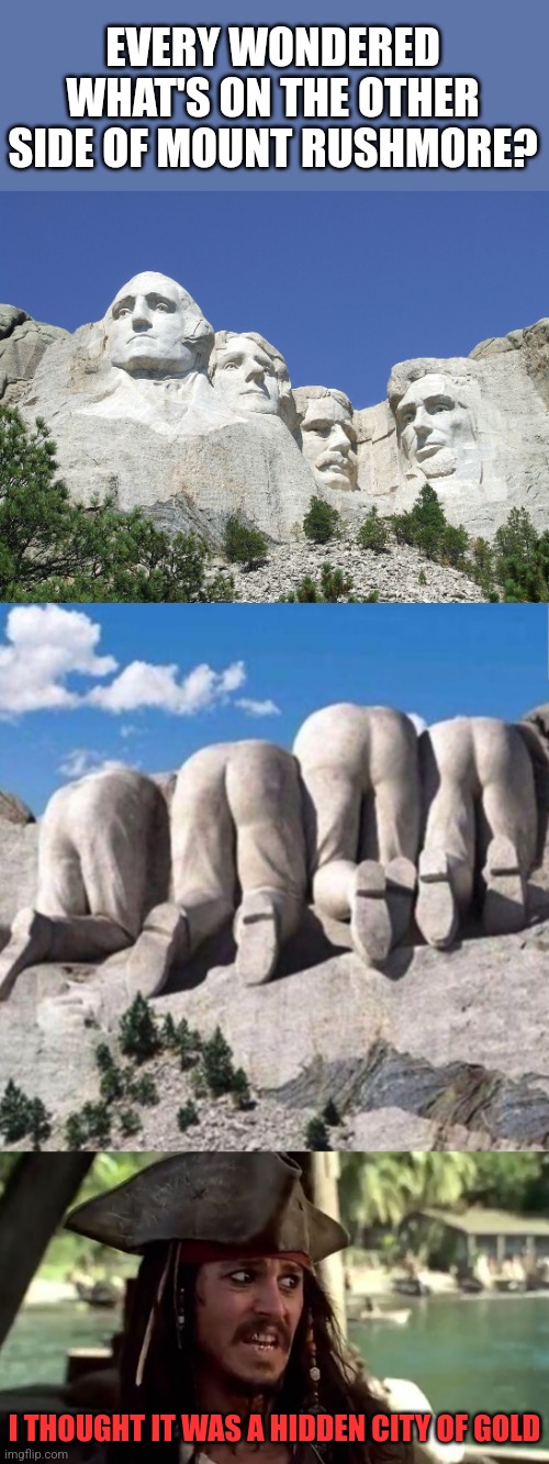 Image tagged in mount rushmore,mount rushmore backside,jack what