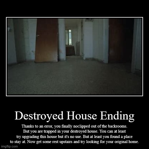 Destroyed House Ending Imgflip
