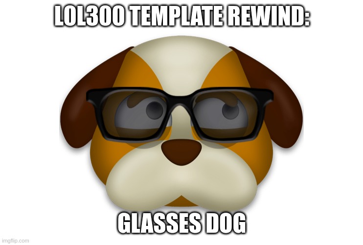 Dog with glasses Imgflip