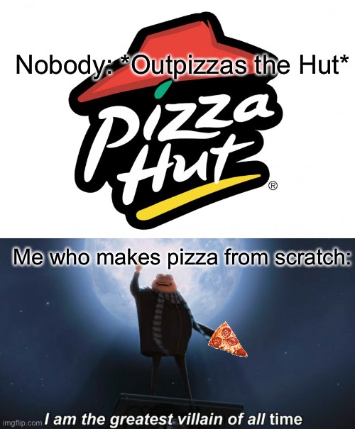 I make better pizza Imgflip