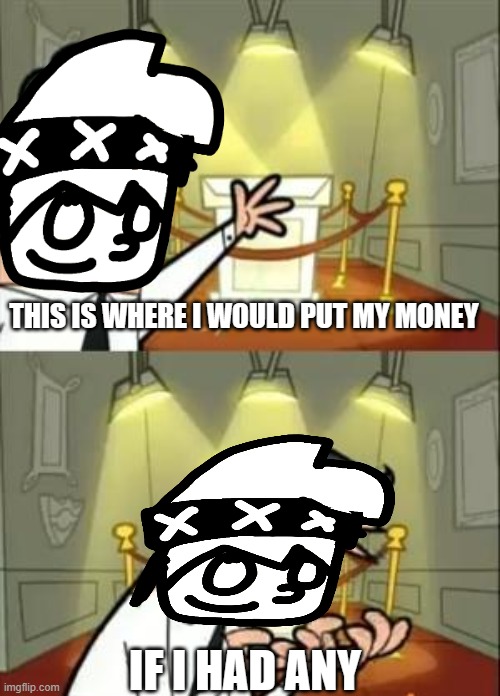This Is Where I'd Put My Trophy If I Had One Meme Imgflip(09)