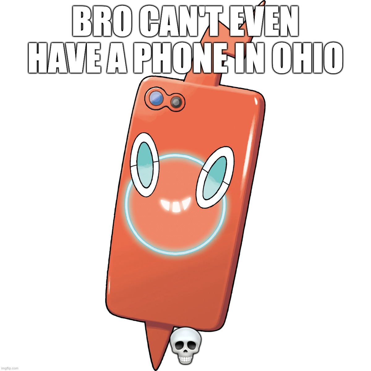 Bro can't have a phone in Ohio skull Imgflip