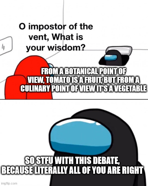 tomato is a fruit/vegetable debate Imgflip